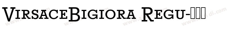 VirsaceBigiora Regu字体转换